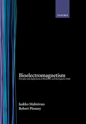 Imagen del vendedor de Bioelectromagnetism : Principles and Applications of Bioelectric and Biomagnetic Fields a la venta por GreatBookPrices