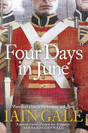 Seller image for Four Days in June : A Battle Lost, A Battle Won, June 1815 for sale by GreatBookPrices