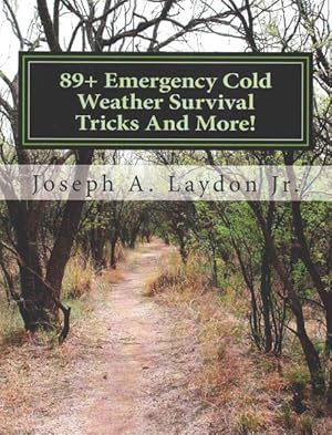 Bild des Verkufers fr 89+ Emergency Cold Weather Survival Tricks and More! zum Verkauf von GreatBookPrices