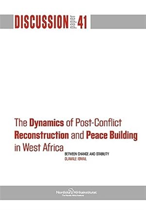 Seller image for Dynamics of Post-conflict Reconstruction and Peace Building in West Africa : Between Change and Stability for sale by GreatBookPrices