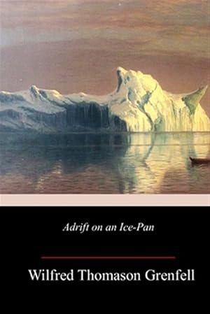 Imagen del vendedor de Adrift on an Ice-pan a la venta por GreatBookPrices