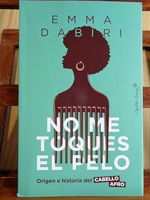 Imagen del vendedor de NO ME TOQUES EL PELO. Origen e historia del cabello afro. a la venta por LIBRERA ROBESPIERRE