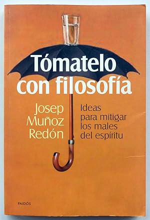 Seller image for Tmatelo con filosofa. Ideas para mitigar los males del espritu for sale by Il Tuffatore
