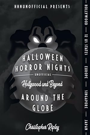 Bild des Verkufers fr Halloween Horror Nights Unofficial: Around the Globe: Hollywood and Beyond! zum Verkauf von GreatBookPrices