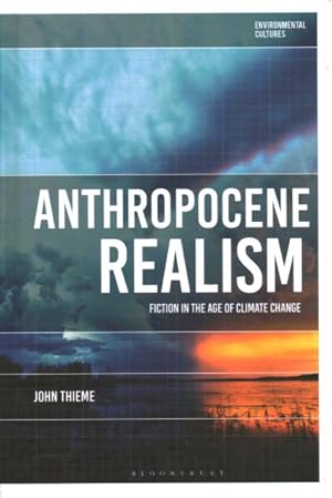 Imagen del vendedor de Anthropocene Realism : Fiction in the Age of Climate Change a la venta por GreatBookPrices