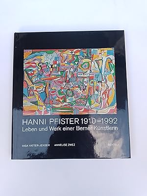 Hanni Pfister: 1910-1992 : Leben und Werk einer Berner Kunstlerin (German Edition)
