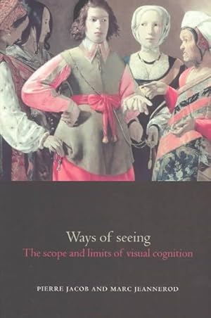 Bild des Verkufers fr Ways of Seeing : The Scope and Limits of Visual Cognition zum Verkauf von GreatBookPrices
