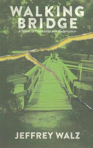 Bild des Verkufers fr Walking Bridge : A Novel of Friendship and Redemption zum Verkauf von GreatBookPrices
