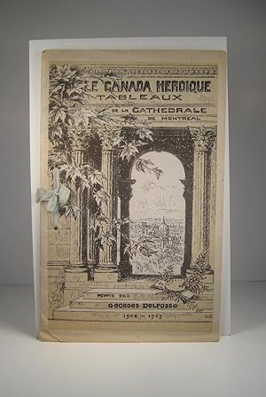 Le Canada héroïque. Tableaux de la Cathédrale de Montréal peints par Georges Delfosse 1908-1909
