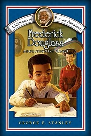 Imagen del vendedor de Frederick Douglass: Abolitionist Hero (Childhood of Famous Americans) a la venta por Books for Life