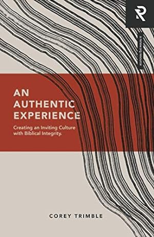 Imagen del vendedor de An Authentic Experience: Creating an Inviting Culture with Biblical Integrity a la venta por ICTBooks