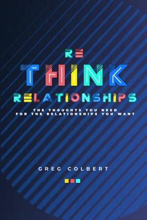 Seller image for reThink reLationships: The Thoughts You Need for The Relationships You Want for sale by -OnTimeBooks-