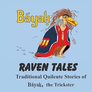 Seller image for Raven Tales: Traditional Stories of Bayak, the Trickster for sale by 2nd Life Books