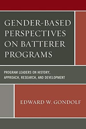 Image du vendeur pour Gender-Based Perspectives on Batterer Programs: Program Leaders on History, Approach, Research, and Development mis en vente par 2nd Life Books