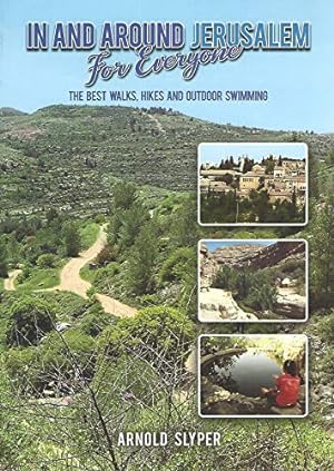 Bild des Verkufers fr In and Around Jerusalem for Everyone : The Best Walks, Hikes and Outdoor Swimming zum Verkauf von 2nd Life Books