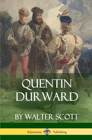 Image du vendeur pour Quentin Durward (Medieval Classics of Fiction) mis en vente par -OnTimeBooks-
