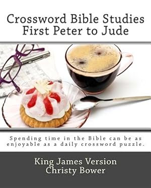 Bild des Verkufers fr Crossword Bible Studies - First Peter to Jude: King James Version zum Verkauf von GreatBookPrices