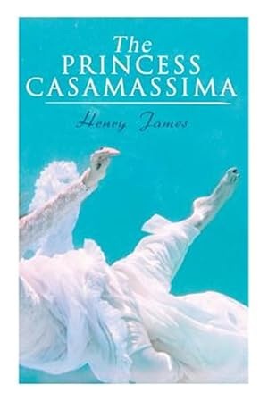 Seller image for The Princess Casamassima: Victorian Romance Novel for sale by GreatBookPrices