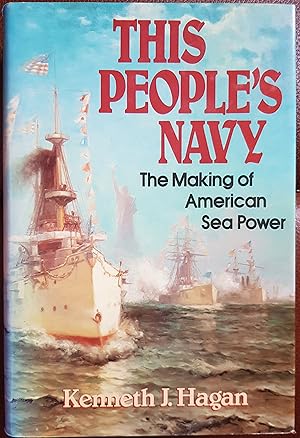 Seller image for This People's Navy: The Making of American Sea Power for sale by Hanselled Books