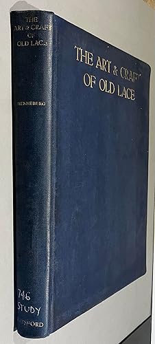 The Art & Craft of Old Lace. The Art Handicrafts Encyclopaedia Series