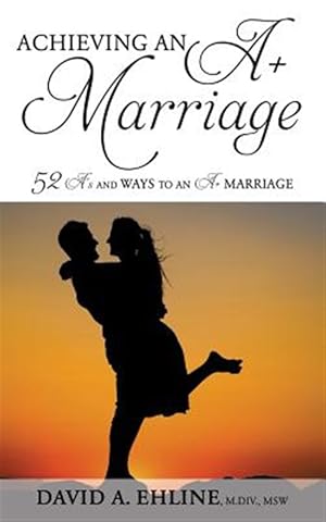 Bild des Verkufers fr ACHIEVING AN A+ MARRIAGE zum Verkauf von GreatBookPrices