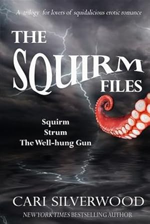Seller image for Squirm Files : Squirm / Strum / the Well-hung Gun for sale by GreatBookPrices