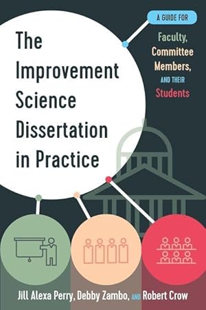 Immagine del venditore per The Improvement Science Dissertation in Practice: A Guide for Faculty, Committee Members, and Their Students venduto da moluna