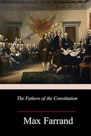 Seller image for The Fathers of the Constitution for sale by GreatBookPrices