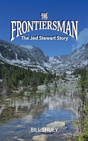 Bild des Verkufers fr The Frontiersman: The Jed Stewart Story zum Verkauf von GreatBookPrices
