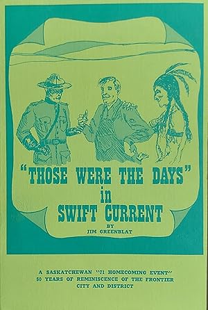"Those Were The Days" In Swift Current