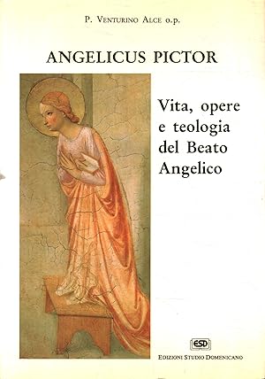 Seller image for Angelicus Pictor. Vita, opere e teologia del Beato Angelico for sale by Di Mano in Mano Soc. Coop