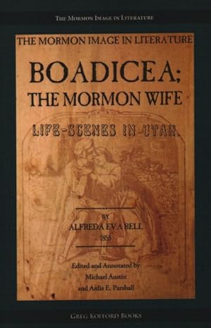 Bild des Verkufers fr Boadicea; The Mormon Wife : Life-Scenes in Utah zum Verkauf von GreatBookPrices