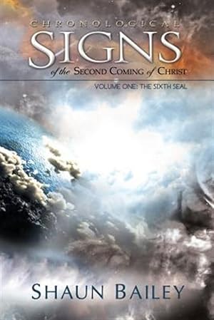 Image du vendeur pour Chronological Signs of the Second Coming of Christ mis en vente par GreatBookPrices