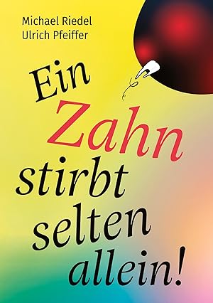 Seller image for Ein Zahn stirbt selten allein! for sale by moluna