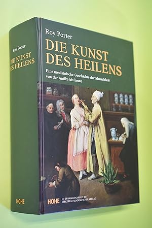 Seller image for Die Kunst des Heilens : eine medizinische Geschichte der Menschheit von der Antike bis heute. [Aus dem Engl. bers. von Jorunn Wissmann] for sale by Antiquariat Biebusch