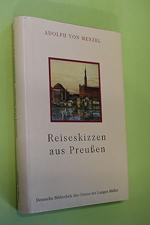 Reiseskizzen aus Preussen. Adolph von Menzel. Hrsg. von Marie Riemann-Reyher / Deutsche Bibliothe...