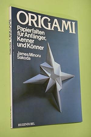 Origami : die Kunst des Papierfaltens ; [Papierfalten für Anfänger, Kenner und Könner]. von. [Aus...