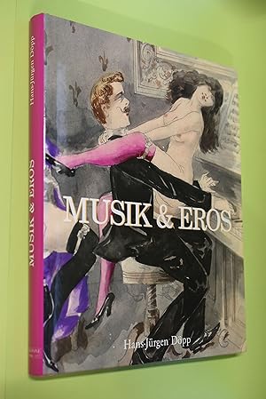 Seller image for Musik & Eros. Hans-Jrgen Dpp. [Red. der dt. Verff.: Klaus H. Carl] for sale by Antiquariat Biebusch