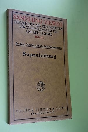 Supraleitung. Karl Steiner ; Peter Grassmann. [Hrsg.: Hermann Ebert] / Sammlung Vieweg ; H. 112