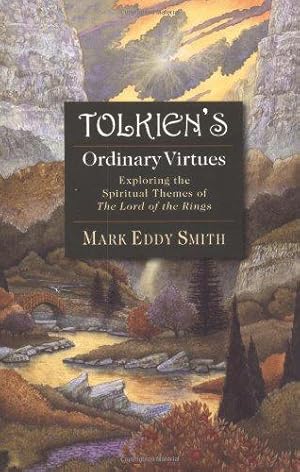 Image du vendeur pour Tolkien's Ordinary Virtues: Discovering the Spiritual Themes of the "Lord of the Rings" mis en vente par WeBuyBooks
