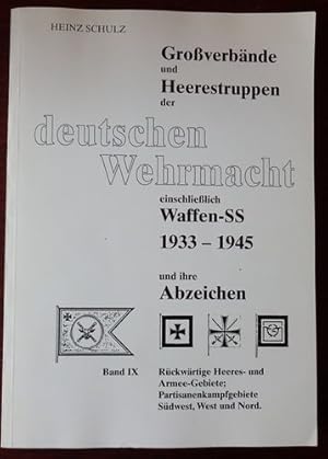 Großverbände und Heerestruppen der deutschen Wehrmacht einschließlich Waffen-SS 1933 - 1945 und i...