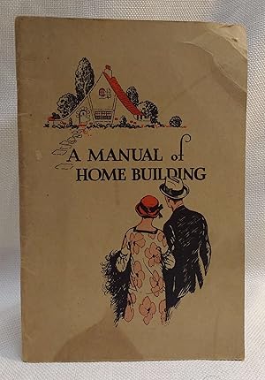 A Manual of Home Building