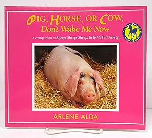 Imagen del vendedor de Pig, Horse, or Cow, Don't Wake Me Now a la venta por Book Nook