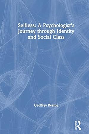 Seller image for Selfless: A Psychologist's Journey through Identity and Social Class for sale by WeBuyBooks