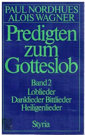 Bild des Verkufers fr Predigten zum Gotteslob. Band 2: Loblieder, Danklieder, Bittlieder, Heiligenlieder. zum Verkauf von terrahe.oswald