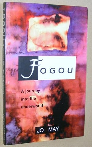 Fogou. A journey into the underworld