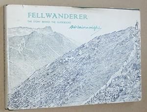 Seller image for Fellwanderer. The story behind the guidebooks for sale by Nigel Smith Books
