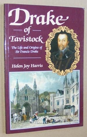 Seller image for Drake of Tavistock. The life and origins of Sir Francis Drake for sale by Nigel Smith Books
