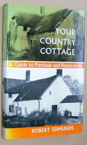 Seller image for Your Country Cottage : a guide to purchase and restoration for sale by Nigel Smith Books