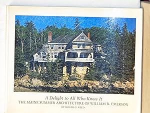 Bild des Verkufers fr A Delight to All Who Know It: The Maine Summer Architecture of William R. Emerson zum Verkauf von Cat's Cradle Books